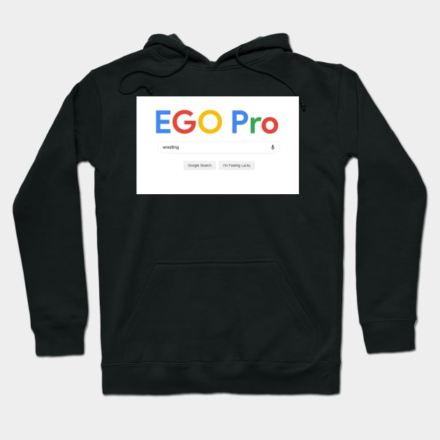 EGO Pro Wrestling - EGOOGLE Hoodie by egoprowrestling